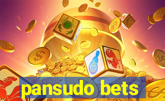 pansudo bets